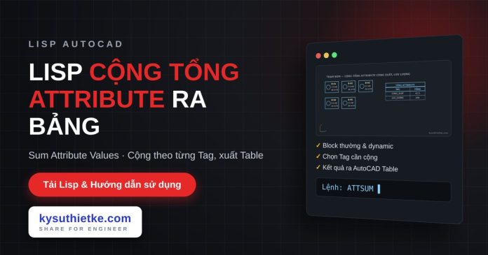 lisp cộng tổng giá trị attribute trong AutoCAD lisp cộng tổng giá trị attribute trong AutoCAD