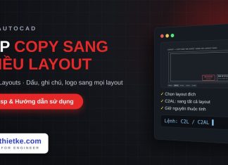 Lisp copy đối tượng sang nhiều layout trong AutoCAD – Copy to Layouts lisp copy đối tượng sang nhiều layout trong AutoCAD