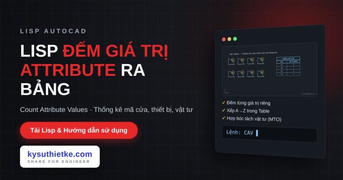 lisp đếm giá trị attribute trong AutoCAD lisp đếm giá trị attribute trong AutoCAD