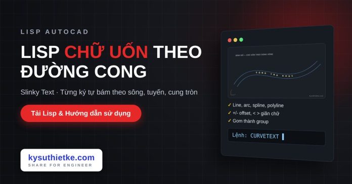 lisp viết chữ uốn theo đường cong trong AutoCAD lisp viết chữ uốn theo đường cong trong AutoCAD