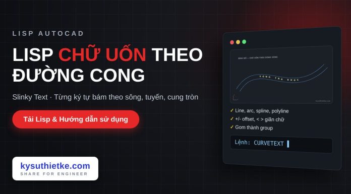 Lisp viết chữ uốn theo đường cong trong AutoCAD – Slinky Text lisp viết chữ uốn theo đường cong trong AutoCAD