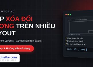 Lisp xóa đối tượng trên nhiều layout trong AutoCAD – Delete From Layouts lisp xóa đối tượng trên nhiều layout trong AutoCAD