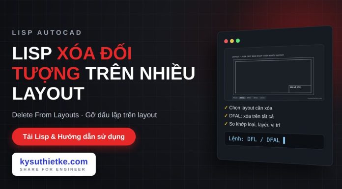 Lisp xóa đối tượng trên nhiều layout trong AutoCAD – Delete From Layouts lisp xóa đối tượng trên nhiều layout trong AutoCAD