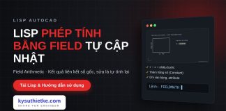 Lisp tính toán cộng trừ nhân chia bằng Field trong AutoCAD – Field Arithmetic lisp tính toán cộng trừ nhân chia bằng Field trong AutoCAD