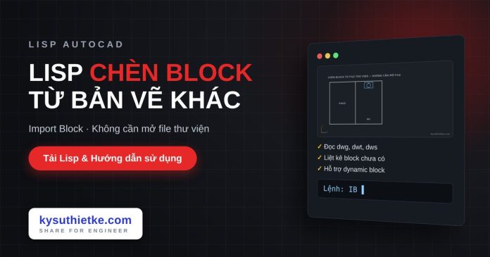 lisp chèn block từ bản vẽ khác trong AutoCAD lisp chèn block từ bản vẽ khác trong AutoCAD