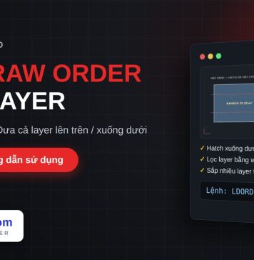 Lisp sắp xếp thứ tự hiển thị theo layer trong AutoCAD – Layer Draw Order lisp sắp xếp thứ tự hiển thị theo layer trong AutoCAD
