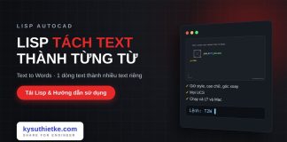 Lisp tách text thành từng từ trong AutoCAD – Text to Words lisp tách text thành từng từ trong AutoCAD