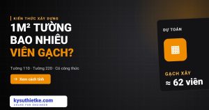 1m2 tường xây bao nhiêu viên gạch? Cách tính cho tường 110 và 220 1m2 tường bao nhiêu viên gạch