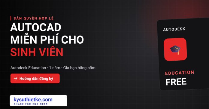AutoCAD miễn phí cho sinh viên: Cách đăng ký Autodesk Education từng bước AutoCAD miễn phí cho sinh viên