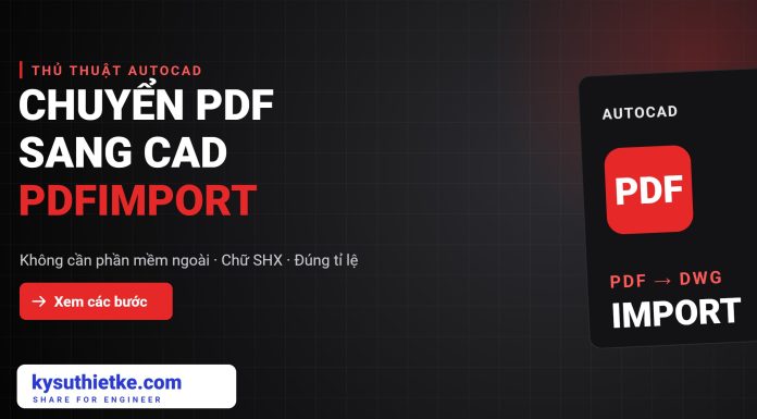Cách chuyển file PDF sang CAD bằng lệnh PDFIMPORT trong AutoCAD chuyển PDF sang CAD