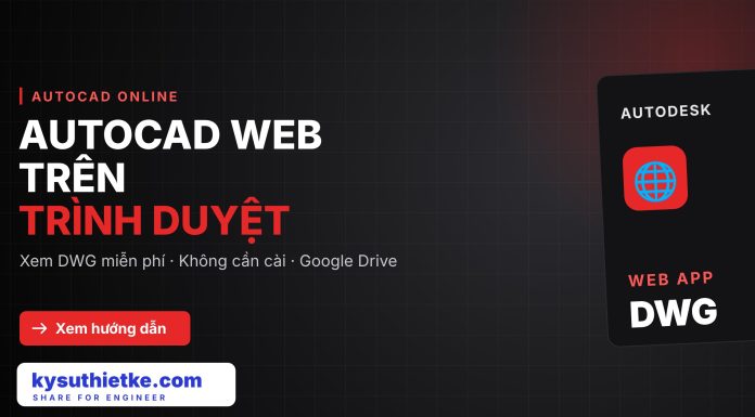 AutoCAD Web: Dùng AutoCAD trên trình duyệt, xem file miễn phí