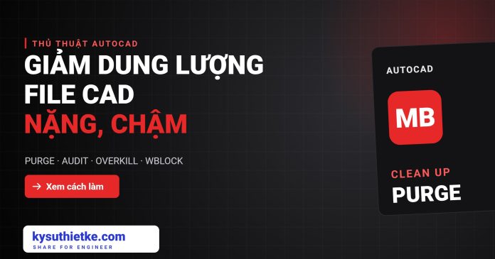 giảm dung lượng file CAD giảm dung lượng file CAD