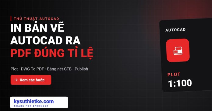 in bản vẽ AutoCAD ra PDF in bản vẽ AutoCAD ra PDF