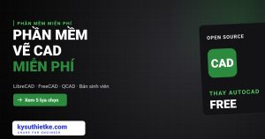 Phần mềm vẽ CAD miễn phí thay thế AutoCAD: 5 lựa chọn hợp pháp phần mềm vẽ CAD miễn phí