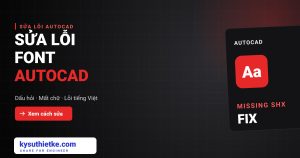 Sửa lỗi font AutoCAD: chữ bị dấu hỏi, mất chữ, lỗi tiếng Việt lỗi font AutoCAD